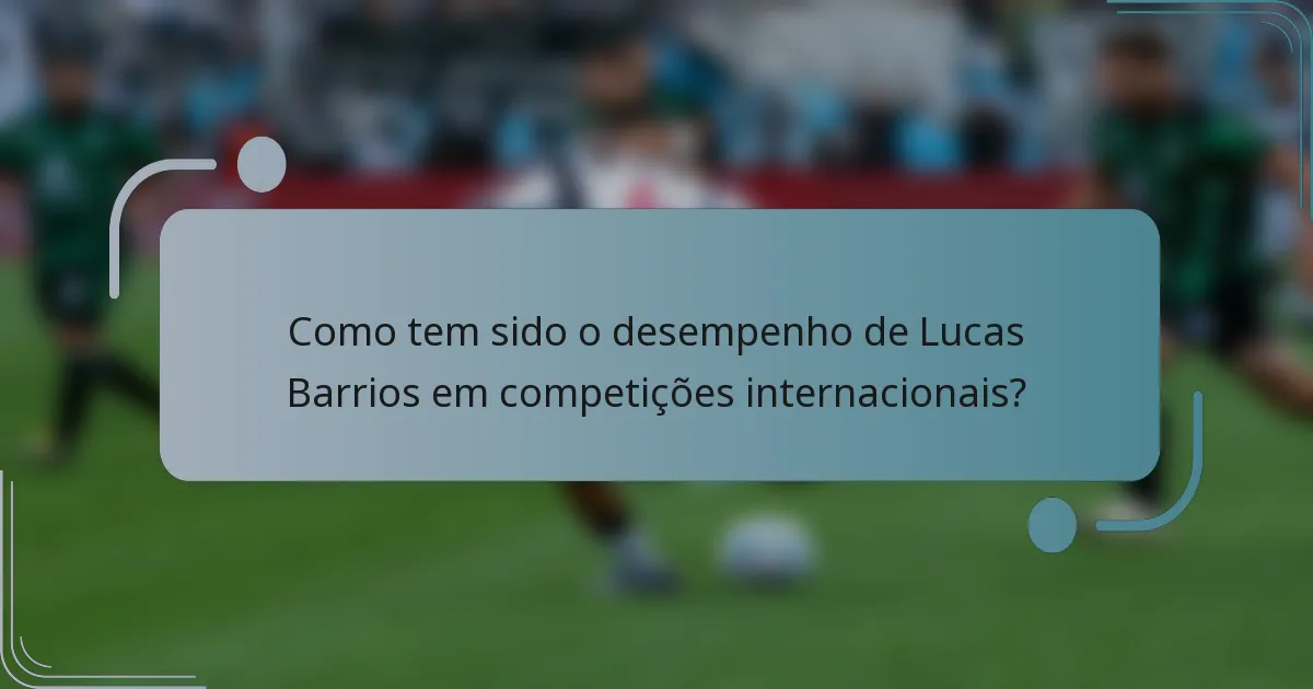Como tem sido o desempenho de Lucas Barrios em competições internacionais?