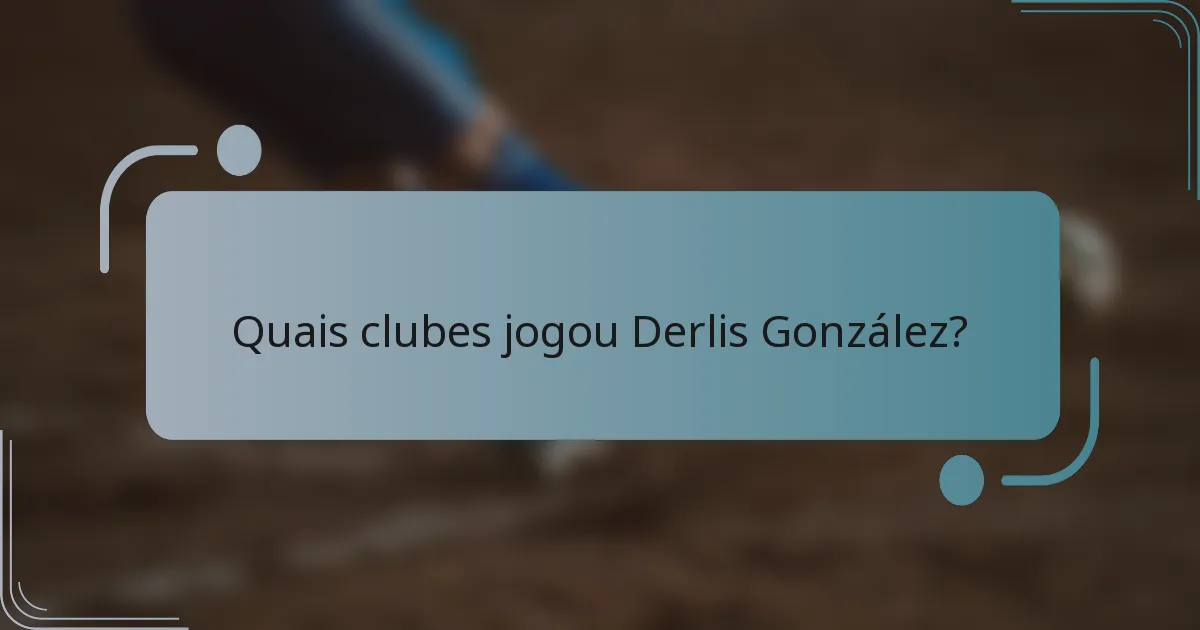 Quais clubes jogou Derlis González?